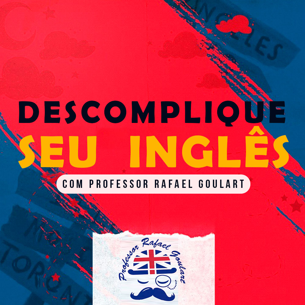 Descomplique seu Inglês com Rafael Goulart